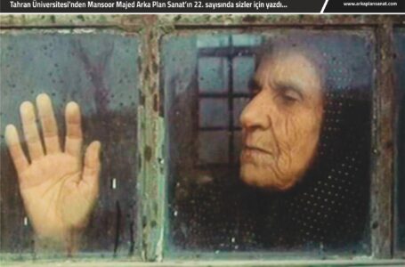 “İran Sineması: Fotoğrafik Gerçeklik ile Şiirsel Duygu Arasında”